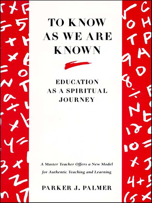 Title details for To Know as We Are Known by Parker J. Palmer - Available